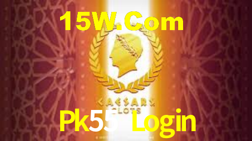Pk55 Login,Pk55 Bet
